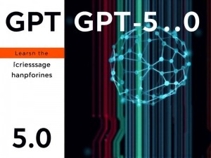 GPT5.0是什么软件？新手入门指南