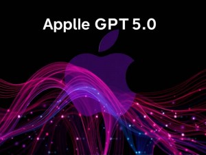 苹果GPT5.0是什么？它比GPT-4强在哪里？一篇文章讲清楚！