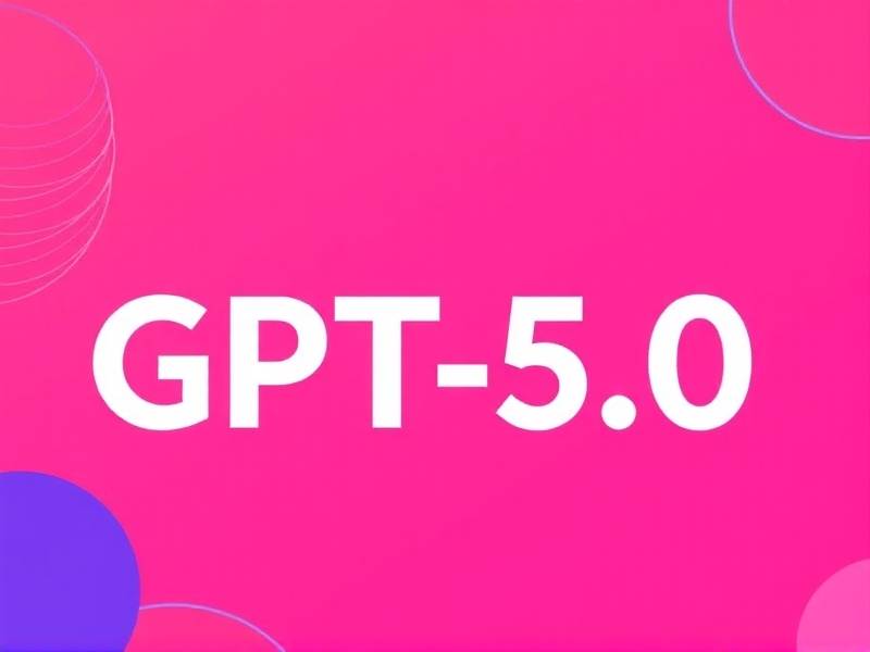 GPT5.0能干什么？新手必看的功能详解与实用指南